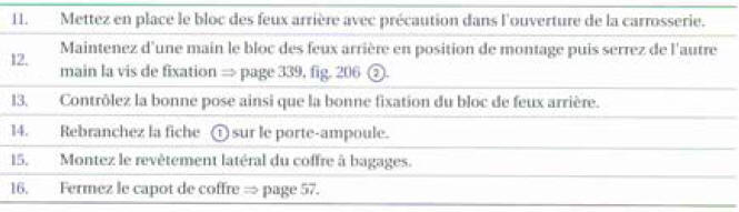 Les blocs de feux arrière existant en différentes versions, il est possible